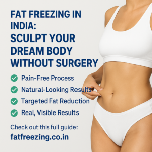 Read more about the article Fat Freezing in India: Sculpt Your Dream Body Without Surgery